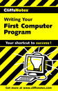 CliffsNotes Writing Your First Computer Program